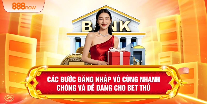 Các bước đăng nhập vô cùng nhanh chóng và dễ dàng cho bet thủ